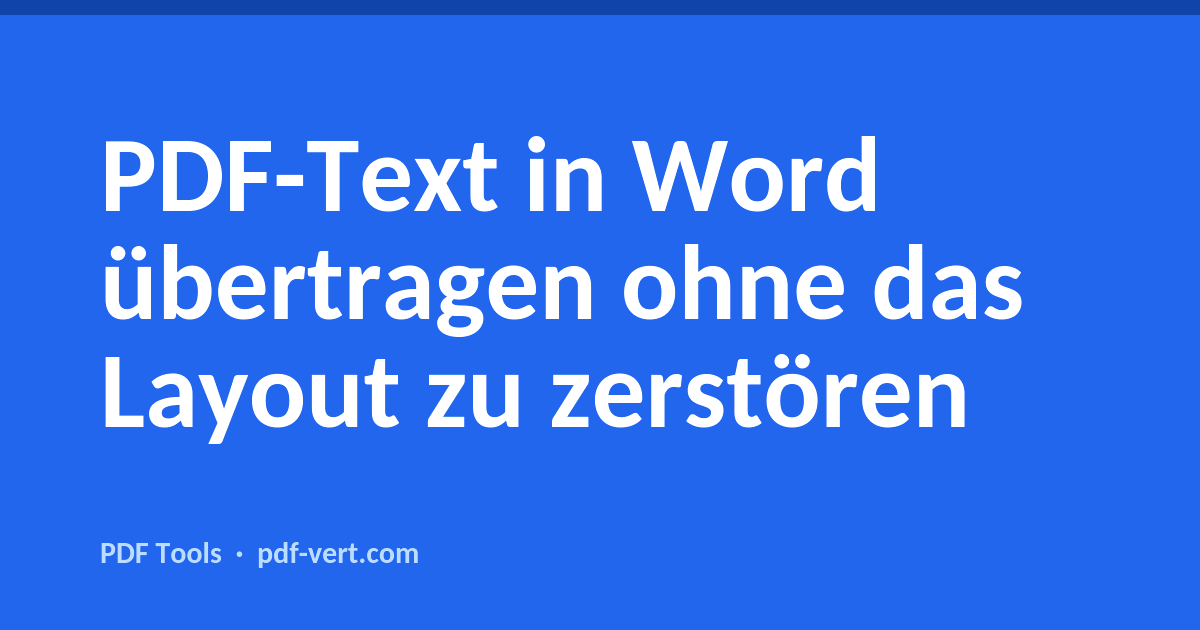 PDF-Text in Word übertragen ohne das Layout zu zerstören