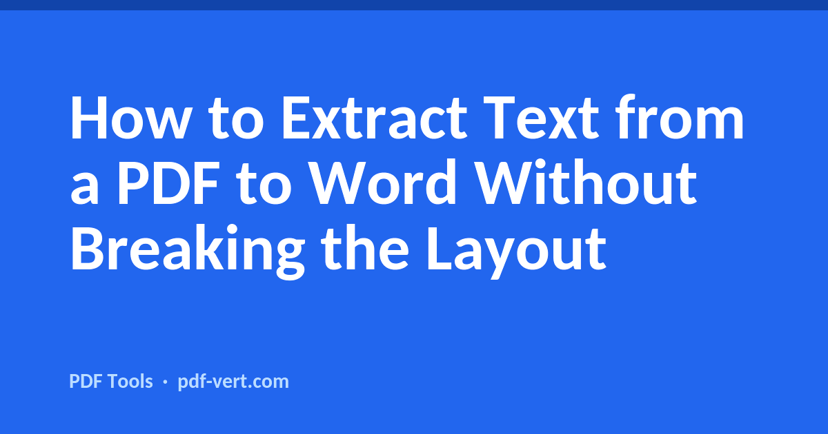 How to Extract Text from a PDF to Word Without Breaking the Layout