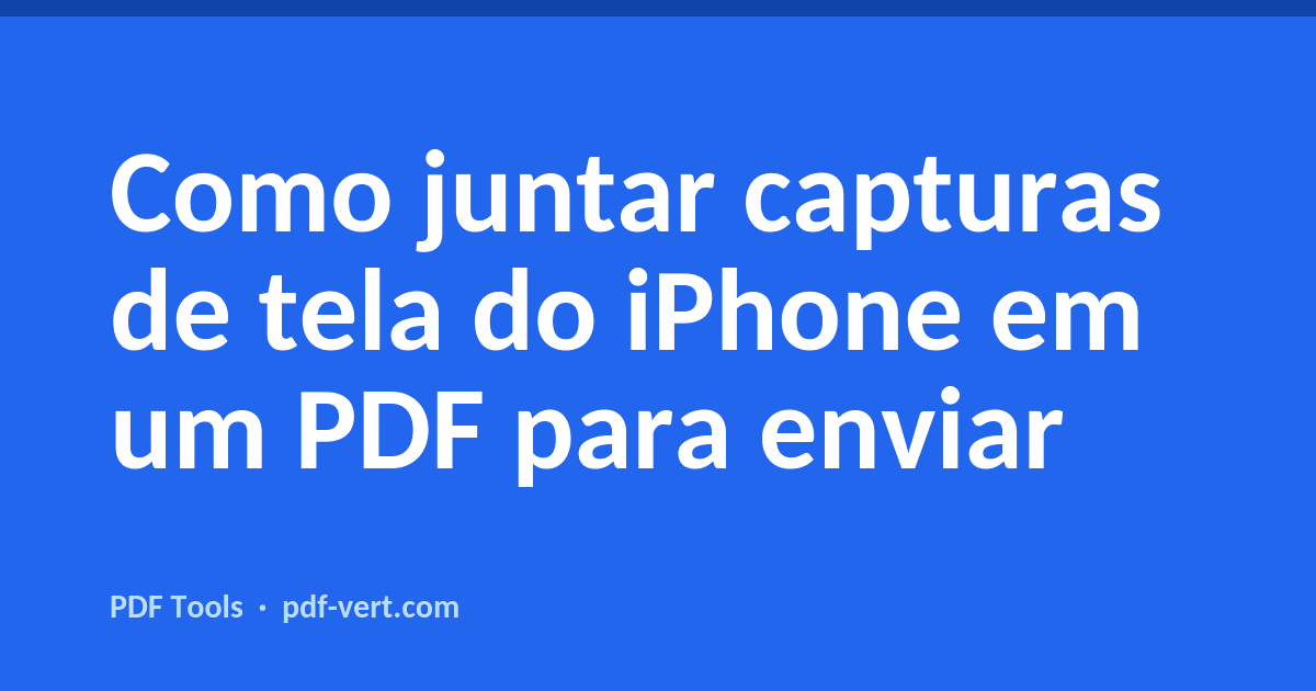 Como juntar capturas de tela do iPhone em um PDF para enviar
